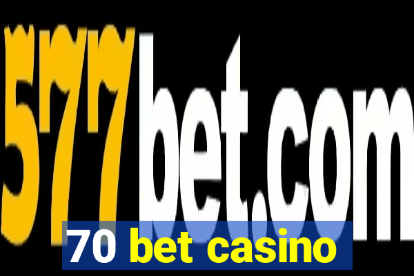 70 bet casino